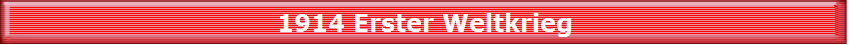 1914 Erster Weltkrieg