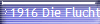 1916 Die Flucht