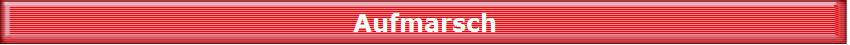Aufmarsch
