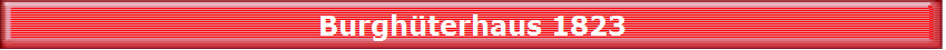 Burgh�terhaus 1823