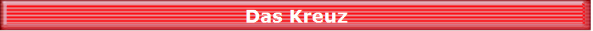 Das Kreuz
