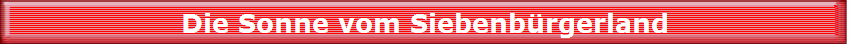 Die Sonne vom Siebenb�rgerland