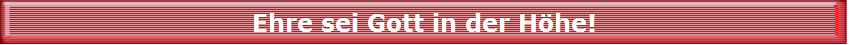 Ehre sei Gott in der Hhe!
