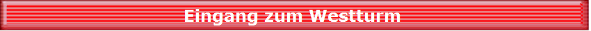 Eingang zum Westturm 