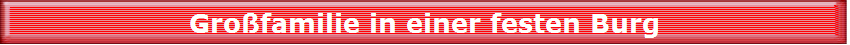 Grofamilie in einer festen Burg