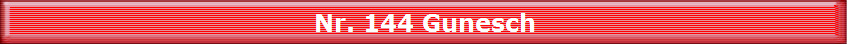 Nr. 144 Gunesch