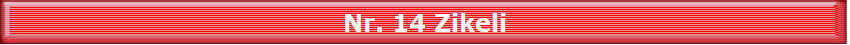 Nr. 14 Zikeli
