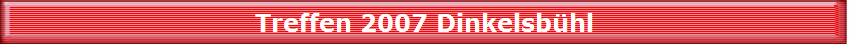 Treffen 2007 Dinkelsb�hl
