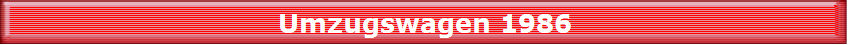 Umzugswagen 1986