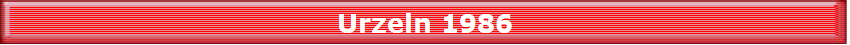 Urzeln 1986