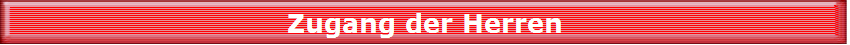 Zugang der Herren